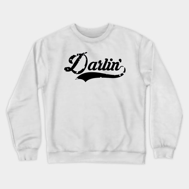 Darlin Crewneck Sweatshirt by VectorDiariesart